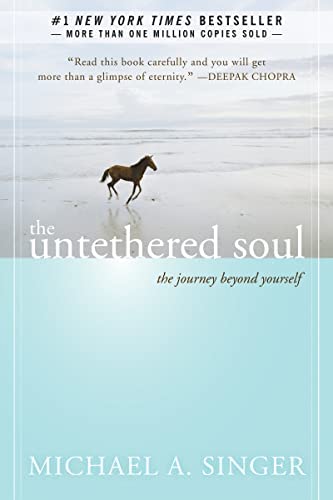 The Untethered Soul: The Journey Beyond Yourself